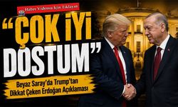 Beyaz Saray’da Dikkat Çeken Erdoğan Açıklaması: Trump’tan “Çok İyi Dostum” Mesajı