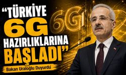 5G’de Büyük Sıçrama, 6G’de Yeni Hedef: Bakan Uraloğlu Gelecek Planını Açıkladı