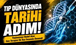 Tıp Dünyasında Tarihi Adım! Yaşlanmayı Hedef Alan Gen Terapisi İlk Kez İnsanda Denendi