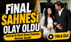Taşacak Bu Deniz Sezon Finalinde Nefesler Kesildi!; Final Sahnesi Olay Oldu