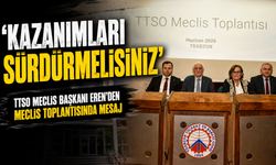 TTSO Meclis Başkanı M. Şadan Eren’den Yeni Dönem Üyelerine Önemli Mesaj: Kazanımları Sürdürmelisiniz