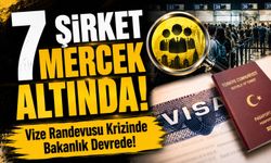 Vize Randevusu Krizinde Bakanlık Devrede! 7 Şirkete İnceleme Başlatıldı