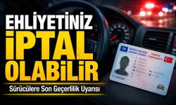 Sürücülere Son Geçerlilik Uyarısı: Ehliyetiniz İptal Olabilir