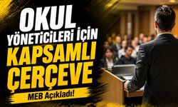 MEB Açıkladı!; Okul Yöneticileri İçin Kapsamlı Çerçeve Hazırlandı