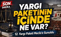 12. Yargı Paketi İçeriği Belli Oluyor: Yargı Süreçleri Hızlanacak mı?