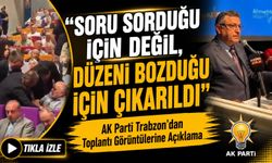 AK Parti Trabzon’dan Toplantı Görüntülerine Açıklama; “Soru Sorduğu İçin Değil, Düzeni Bozduğu İçin Çıkarıldı”