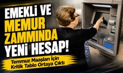 Emekli ve Memur Zammında Yeni Hesap! Temmuz Maaşları İçin Kritik Tablo Ortaya Çıktı
