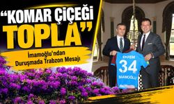 “Komar Çiçeğini Unutmamış!” İmamoğlu’ndan Duruşmada Trabzon Mesajı