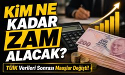 TÜİK Verileri Sonrası Maaşlar Değişti! Kim Ne Kadar Zam Alacak?