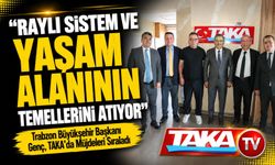 Trabzon Büyükşehir Başkanı Genç, TAKA'da Müjdeleri Sıraladı!