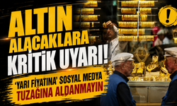 Altın Alacaklar Dikkat! Sosyal Medyadaki Yarı Fiyatına Tuzak Büyüyor