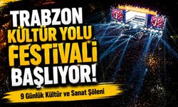 Ünlü Sanatçılar Trabzon’a Geliyor! Kültür Yolu Festivali İçin Geri Sayım