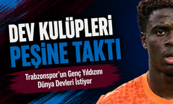 Trabzonspor’un Genç Yıldızını Dünya Devleri İstiyor; Transfer İçin Trabzonspor’un Kapısını Çalıyorlar
