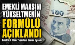 Emekli Maaşını Yükseltmenin Formülü Açıklandı: Emeklilik Planı Yapanlara Uzman Uyarısı