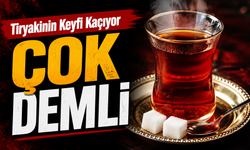 Çayın Demi Cep Yakıyor, Tiryakinin Keyfi Kaçıyor: Çay Fiyatları Bugün Ne Kadar?