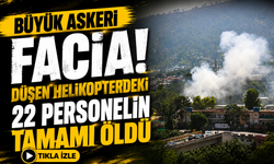 Askeri Helikopter Faciası: 22 Asker Hayatını Kaybetti