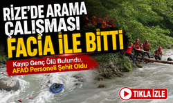 Rize’de Arama Çalışması Facia İle Bitti: Kayıp Genç Ölü Bulundu, AFAD Personeli Şehit Oldu