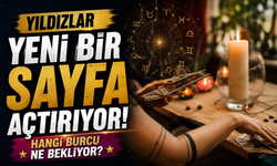 Yıldızlar Yeni Bir Sayfa Açtırıyor: Hangi Burcu Ne Bekliyor?