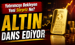 Altının Coşkulu Dansı: Yatırımcıyı Bekleyen Yeni Sürpriz Ne?