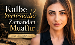 Kalbe Yerleşenler Zamandan Muaftır