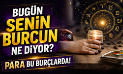 Bugün Senin Burcun Ne Diyor? Para Bu Burçlarda!