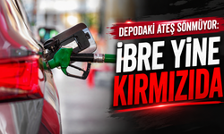 Depodaki Ateş Sönmüyor: İbre Yine Kırmızıda