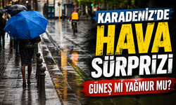 Karadeniz'de Hava Sürprizi: Güneş Mi Yağmur Mu?
