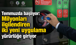 Temmuzda Milyonları İlgilendiren İki Yeni Uygulama Başlıyor, Günlük Yaşamda Yeni Dönem Açılıyor