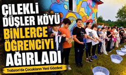 Trabzon’da Çocukların Yeni Gözdesi: Çilekli Düşler Köyü Binlerce Öğrenciyi Ağırladı