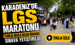Karadeniz’de LGS Maratonu; Yanlış Okula Gelen Öğrenci Sınava Yetiştirildi