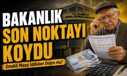 Bakanlık Son Noktayı Koydu: Emekli Maaşı İddiaları Doğru mu?