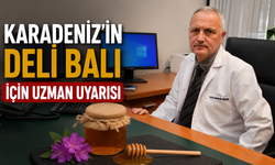 Karadeniz’in Deli Balı İçin Uzman Uyarısı