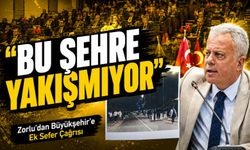 Zorlu’dan Büyükşehir’e Ek Sefer Çağrısı; “Bu Şehre Yakışmıyor”