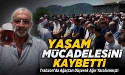 Trabzon’da Ağaçtan Düşerek Ağır Yaralanmıştı; 10 Günlük Yaşam Mücadelesini Kaybetti
