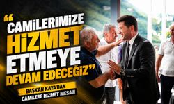 Başkan Kaya'dan Camilere Hizmet Mesajı; "camilerimiz Allah'ın Evleridir, Hizmet Etmeye Devam Edeceğiz"