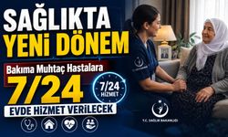 Sağlıkta Yeni Dönem Başladı: Bakıma Muhtaç Hastalara 7/24 Evde Hizmet Verilecek