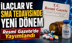 Resmî Gazete’de Yayımlandı: İlaçlar Ve Sma Tedavisinde Yeni Dönem Başladı