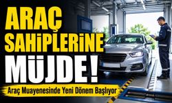 Araç Sahiplerine Müjde: Araç Muayenesinde Yeni Dönem Başlıyor