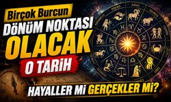 Hayaller Mi Gerçekler Mi: Birçok Burcun Dönüm Noktası Olacak O Tarih