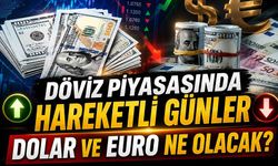 Döviz Piyasasında Hareketli Günler: Dolar Ve Euro Ne Olacak?