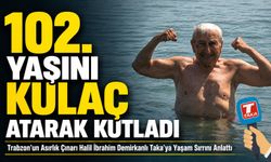 Trabzon’un Asırlık Çınarı Demirkanlı Taka Gazetesi'ne Sağlıklı Yaşam Sırrını Anlattı; 102. Yaşını Kulaç Atarak Kutladı