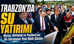 Trabzon’da Su Yatırımı: Trabzon’da 45 Milyon TL’lik İçme Suyu Yatırımı Hizmete Alındı