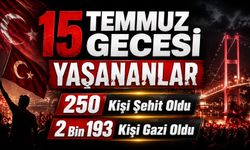 15 Temmuz Gecesi Yaşananlar: 250 Kişi Şehit Oldu, 2 Bin 193 Kişi Gazi Oldu
