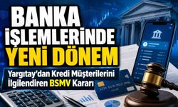 Banka İşlemlerinde Yeni Dönem: Kredi Kullananları İlgilendiren Yargıtay Kararı
