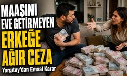 Maaşını Eve Getirmeyen Erkeğe Ağır Ceza; Yargıtay’dan Emsal Karar