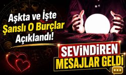 Gökyüzünün Mesajı Belli Oldu: Aşkta ve İşte Şanslı O Burçlar Açıklandı!