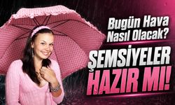 Bugün Hava Nasıl Olacak? İşte İl İl Hava Durumu Tahminleri