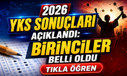 2026 YKS Sonuçları Açıklandı: Birinciler Belli Oldu
