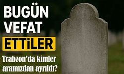 Trabzon’da 29 Temmuz Vefat İlanları: 12 Acı Kayıp