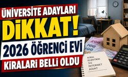 Üniversite Adayları Dikkat; 2026 Öğrenci Evi Kiraları Belli Oldu, En Ucuz Şehirler Hangileri?